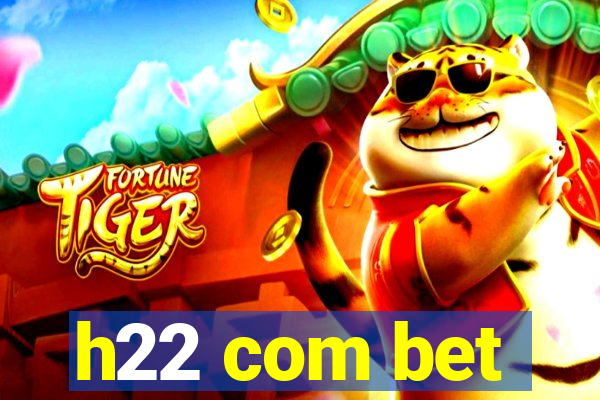 h22 com bet